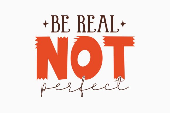 Be Real Not Perfect Inspirational Retro