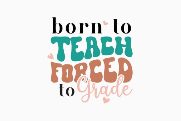 Born to Teach Retro Teacher Quotes SVG