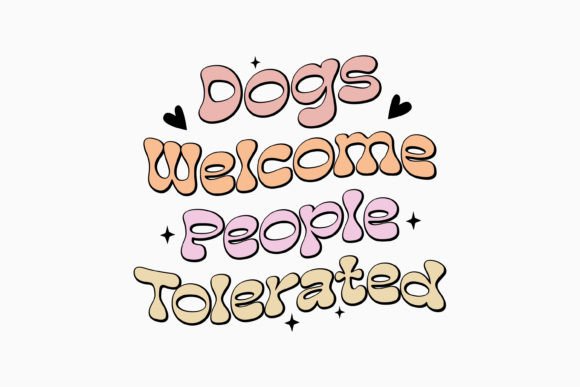 Dogs Welcome People Tolerated Retro Svg