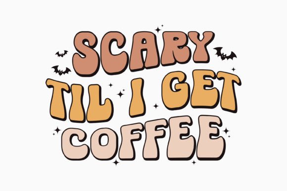 Halloween Scary Til I Get Coff Retro Svg