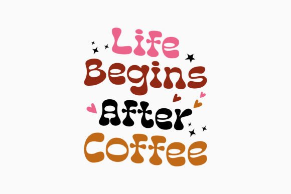 Life Begins After Coffee Coffee Retro