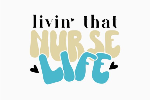 Livin That Nurse Life Retro Nurse Quote