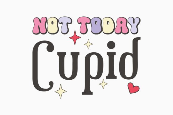 Not Today Cupid Retro Valentines Day SVG