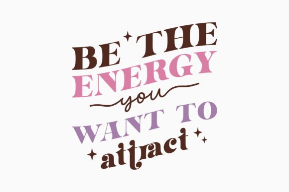 Retro Be the Energy You Inspirational