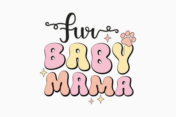 Retro Fur Baby Mama Dog Quote SVG