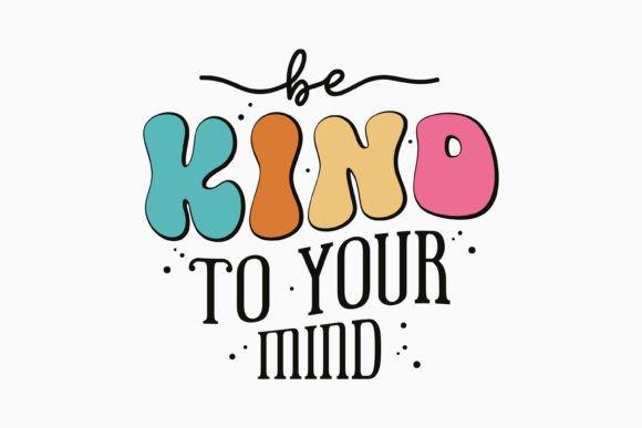 Retro Mental Health SVG Be Kind to Your