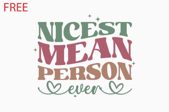 Retro Sarcastic Quote SVG Nicest Mean